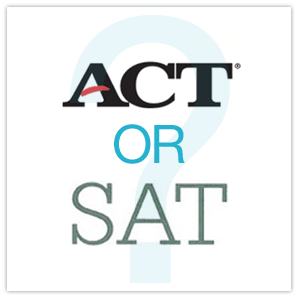ACT or SAT? ACT or SAT?
